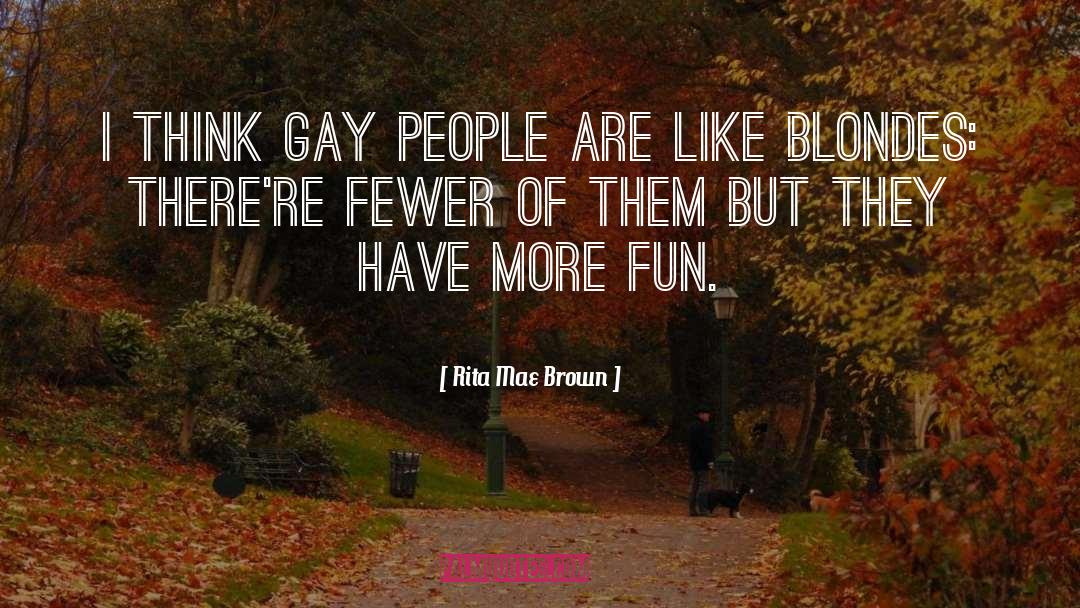 Gay Science quotes by Rita Mae Brown