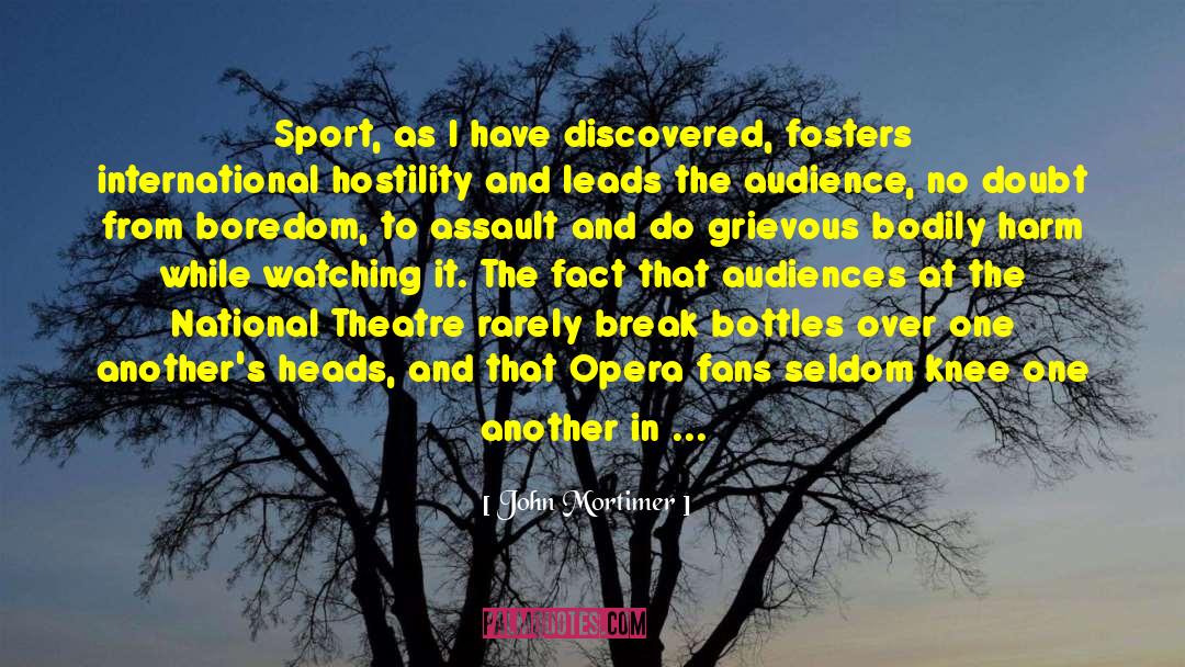 Gay Sport Fans quotes by John Mortimer
