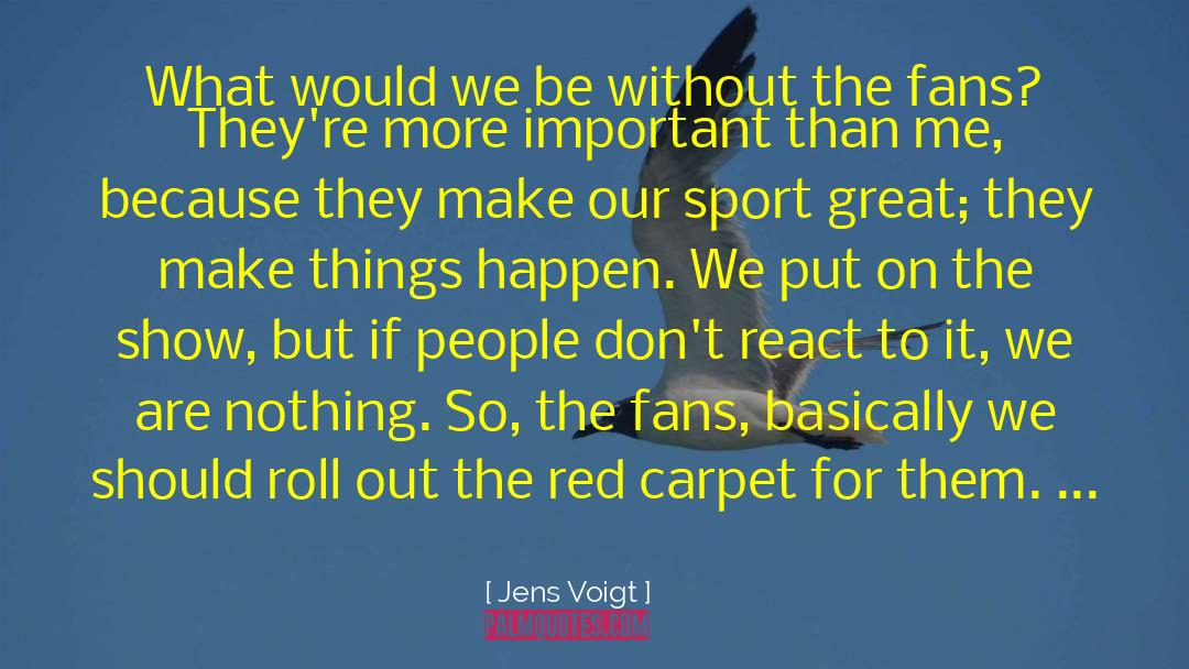 Gay Sport Fans quotes by Jens Voigt