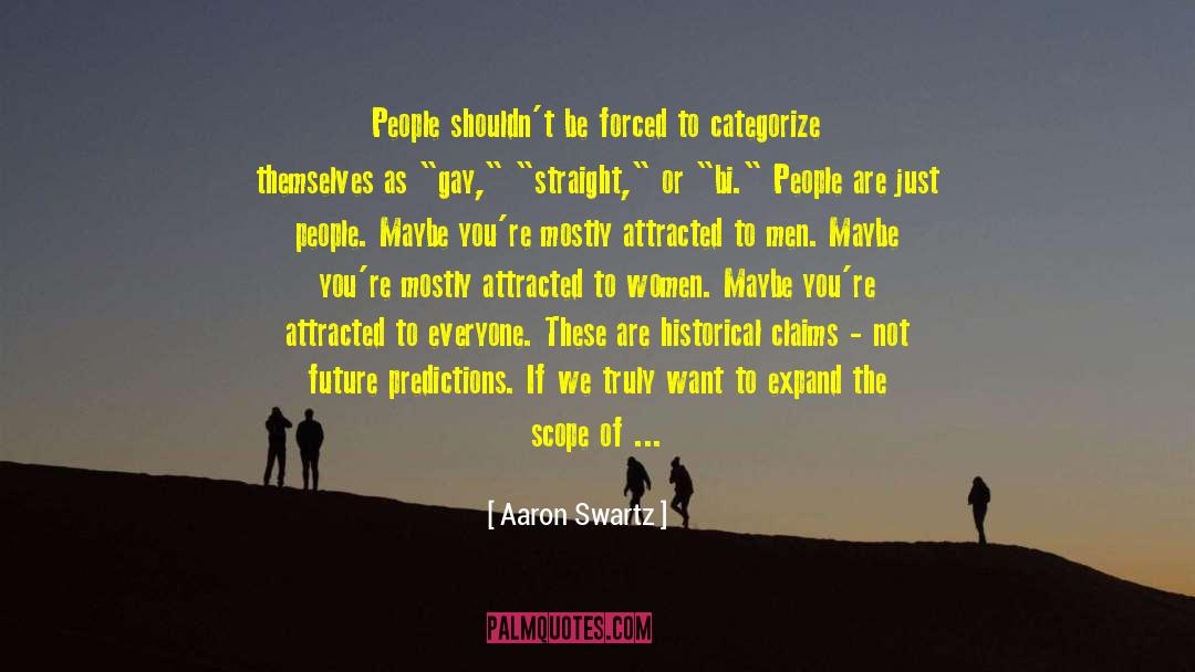 Gay Straight Frienships quotes by Aaron Swartz