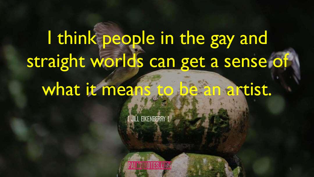 Gay Straight Frienships quotes by Jill Eikenberry