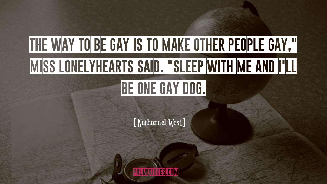 Gay Tagalog quotes by Nathanael West