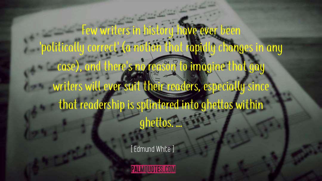 Gay Writers quotes by Edmund White