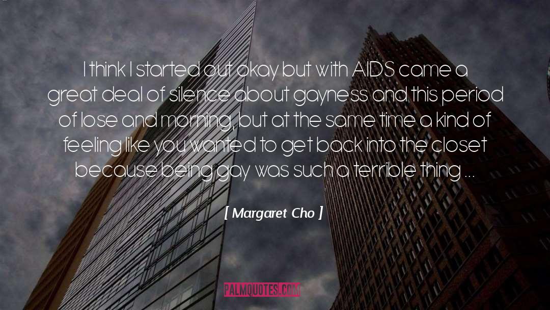 Gayness quotes by Margaret Cho