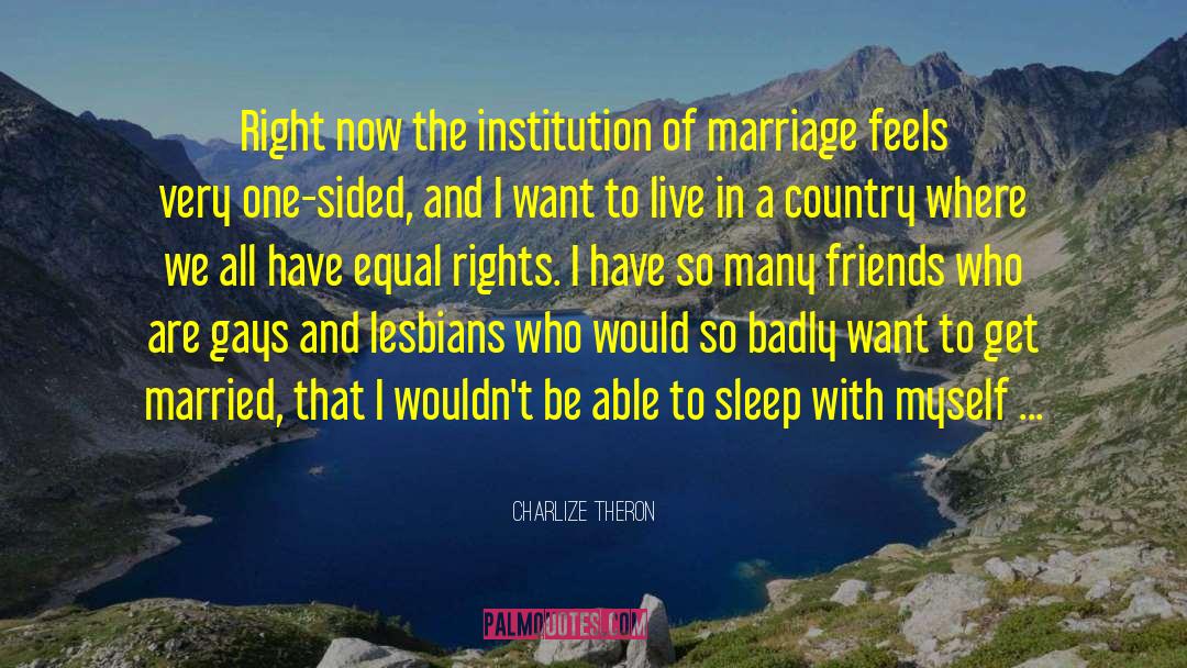 Gays And Lesbians quotes by Charlize Theron