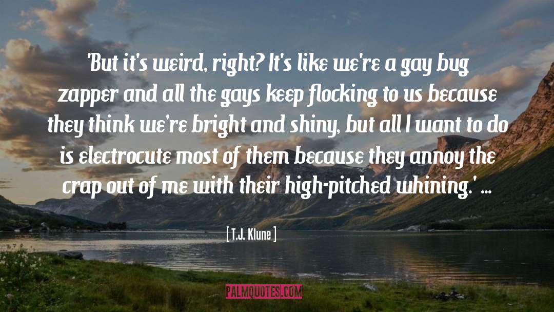 Gays And Lesbians quotes by T.J. Klune