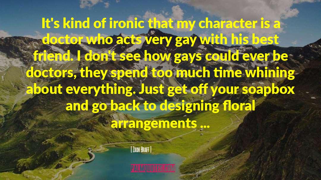 Gays And Lesbians quotes by Zach Braff
