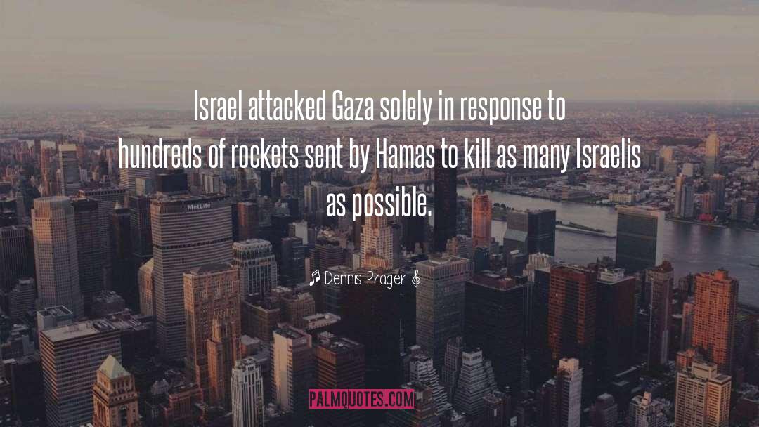 Gaza quotes by Dennis Prager