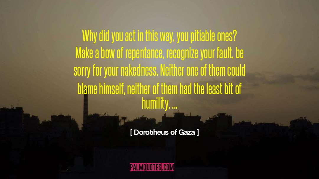 Gaza quotes by Dorotheus Of Gaza