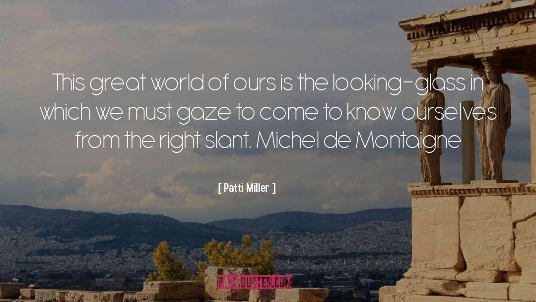 Gaze quotes by Patti Miller