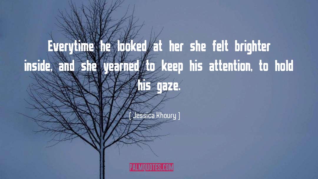 Gaze quotes by Jessica Khoury