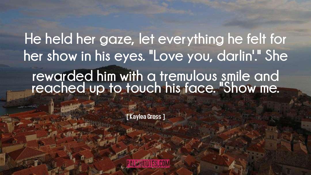 Gaze quotes by Kaylea Cross