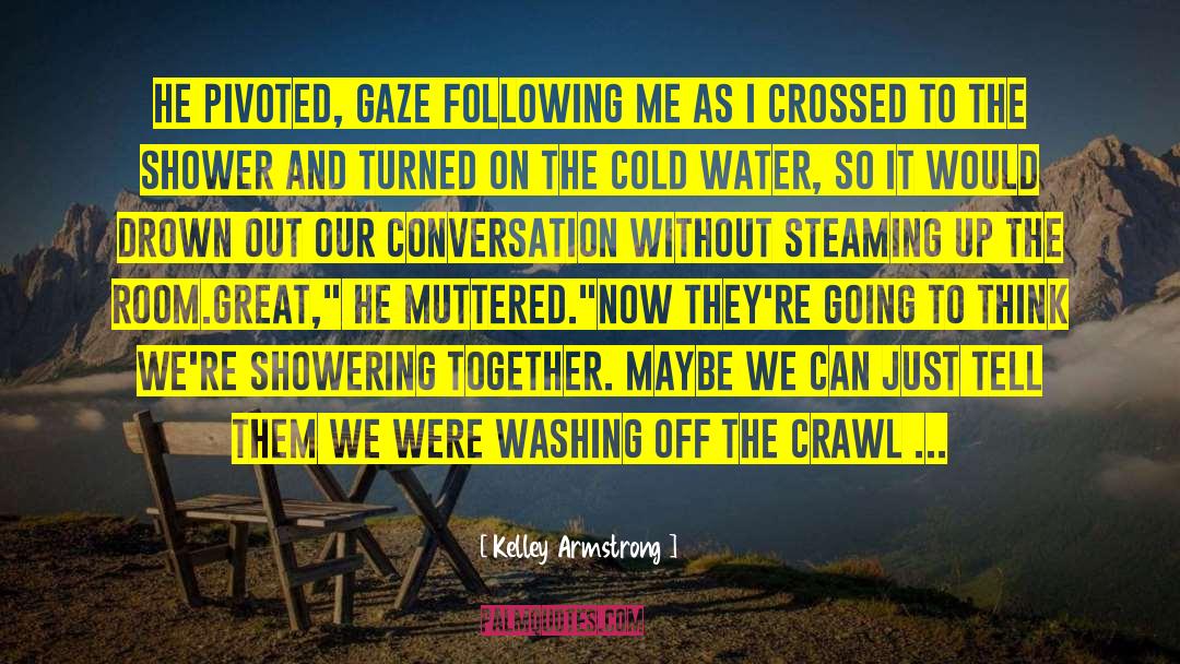 Gaze Synchrony quotes by Kelley Armstrong