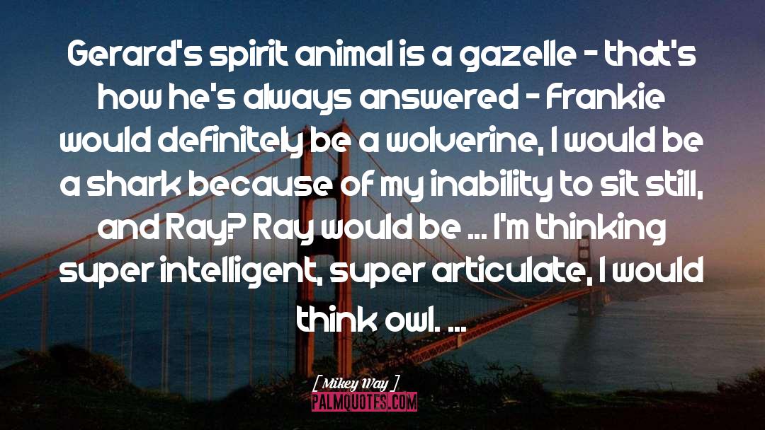 Gazelles quotes by Mikey Way