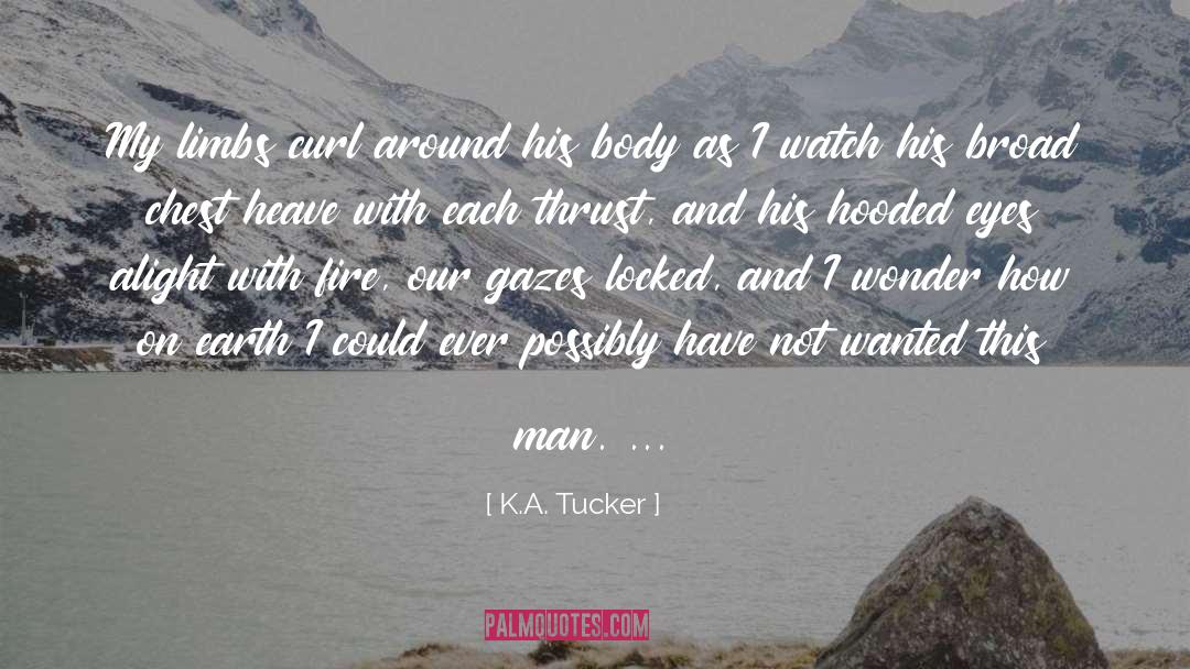 Gazes quotes by K.A. Tucker