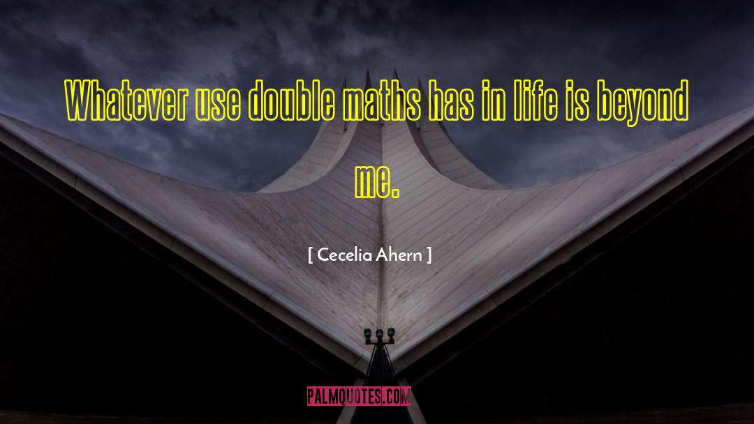Gcse Maths quotes by Cecelia Ahern