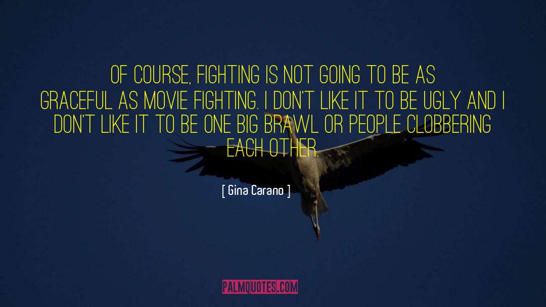 Geamuri Brawl quotes by Gina Carano