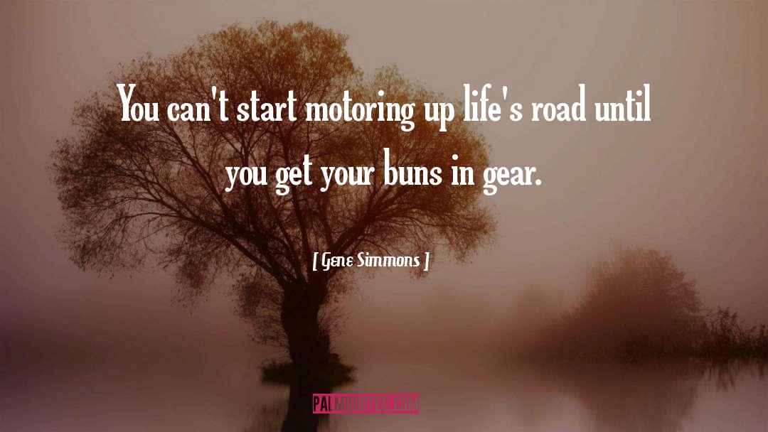 Gears quotes by Gene Simmons