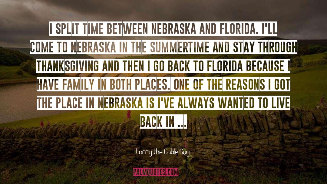 Gebbia Nebraska quotes by Larry The Cable Guy