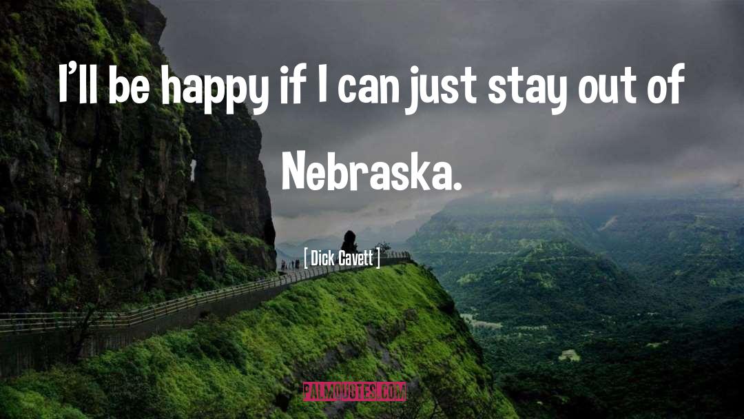 Gebbia Nebraska quotes by Dick Cavett