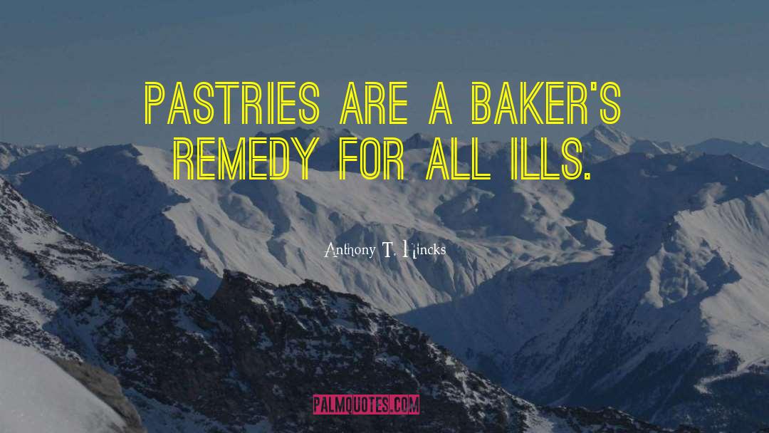 Gebretensae Bakery quotes by Anthony T. Hincks