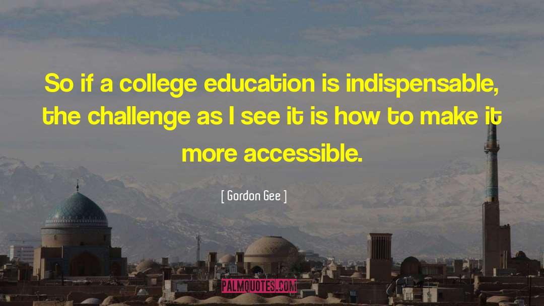 Gee Way quotes by Gordon Gee