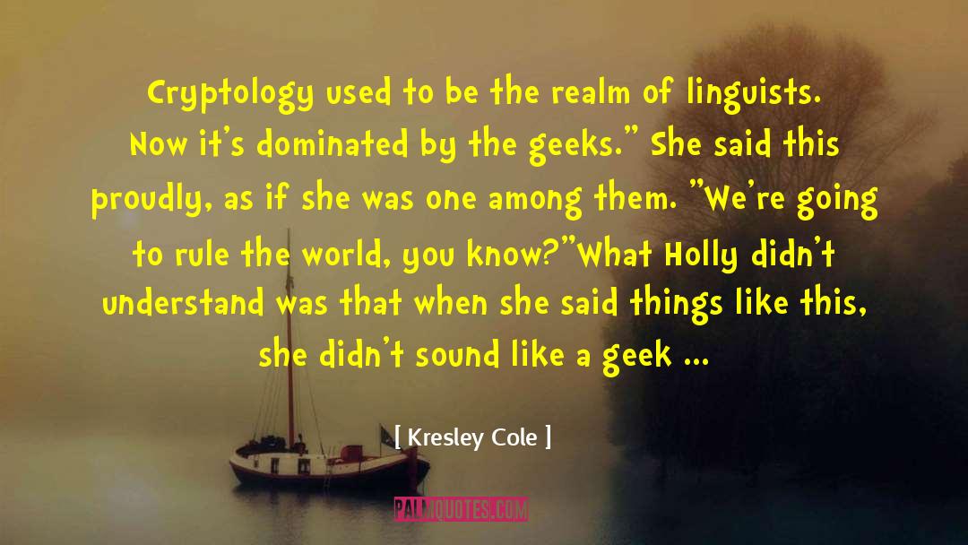 Geek Feminist quotes by Kresley Cole