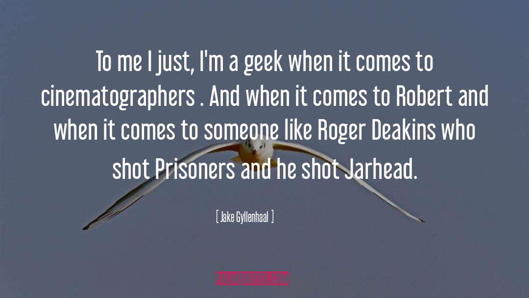 Geek quotes by Jake Gyllenhaal