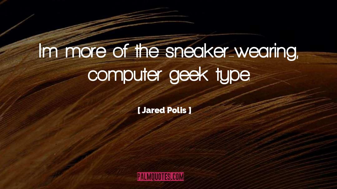 Geek quotes by Jared Polis