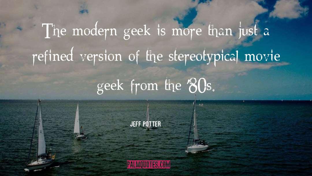 Geek quotes by Jeff Potter