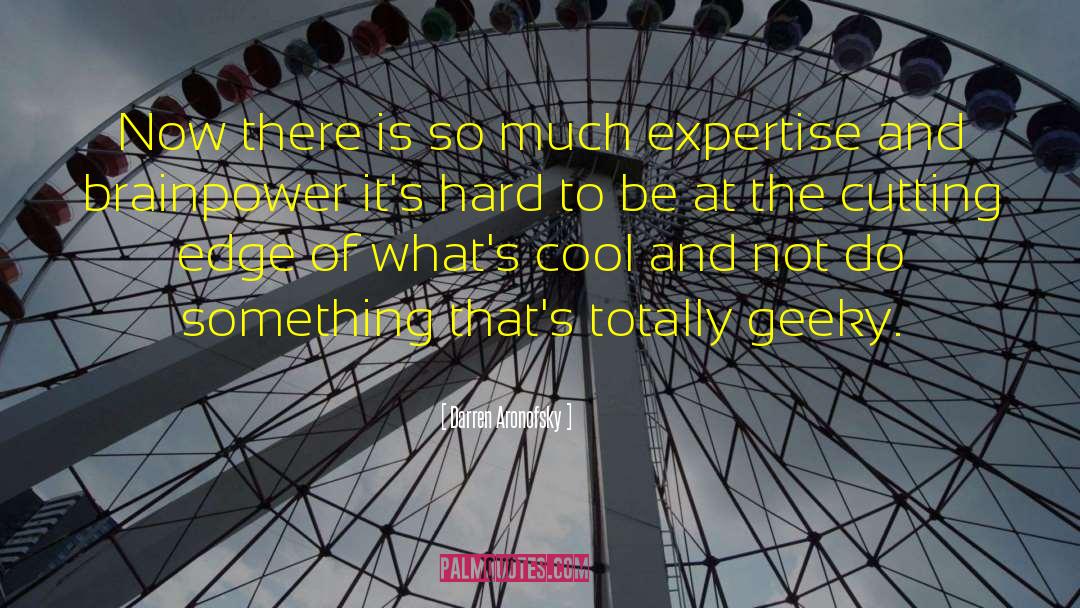 Geek quotes by Darren Aronofsky