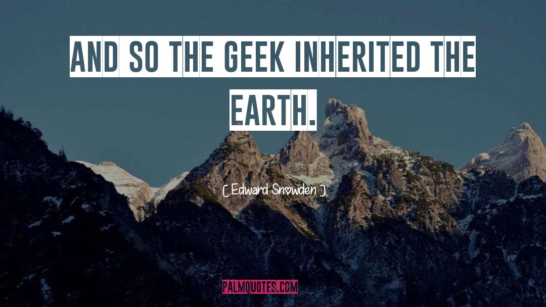 Geek quotes by Edward Snowden