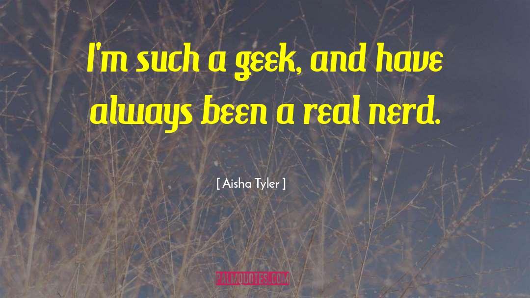 Geek quotes by Aisha Tyler