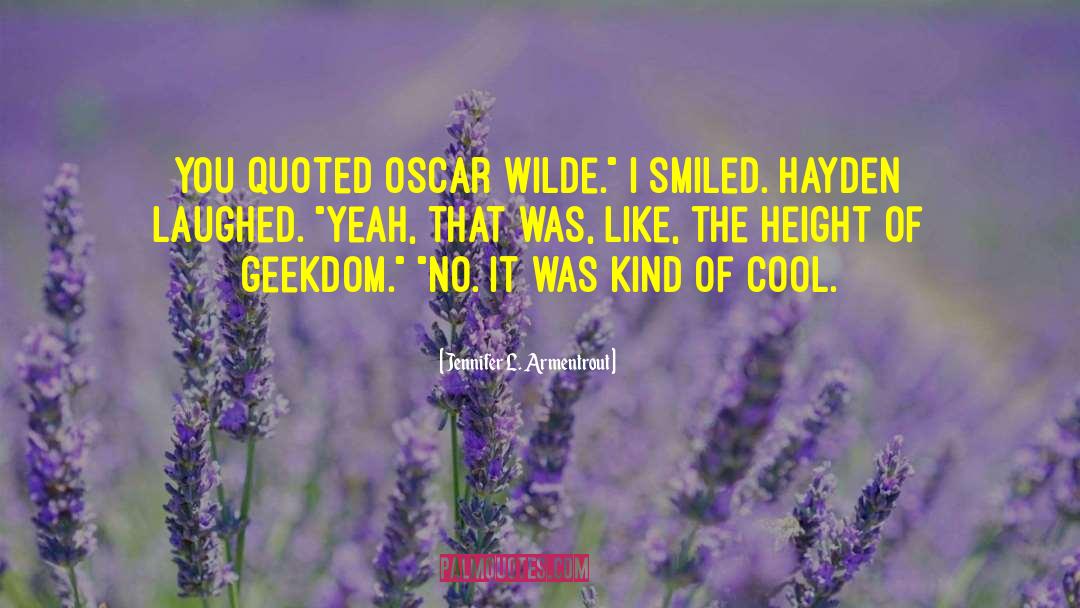 Geekdom quotes by Jennifer L. Armentrout