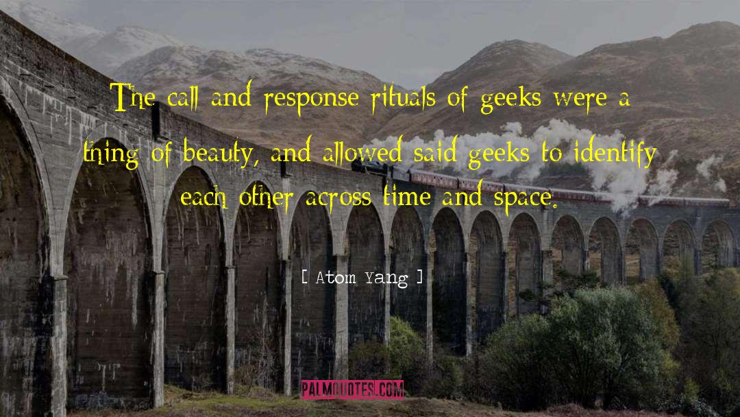 Geeks quotes by Atom Yang