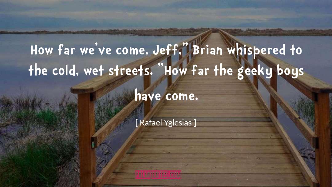Geeky Boys quotes by Rafael Yglesias