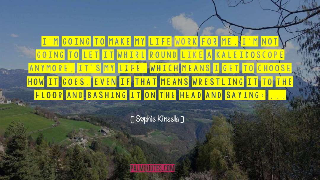 Geeky Inspirational quotes by Sophie Kinsella