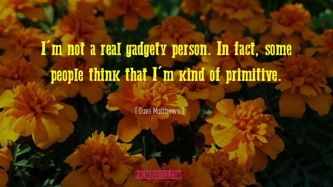 Geeky People quotes by Dave Matthews