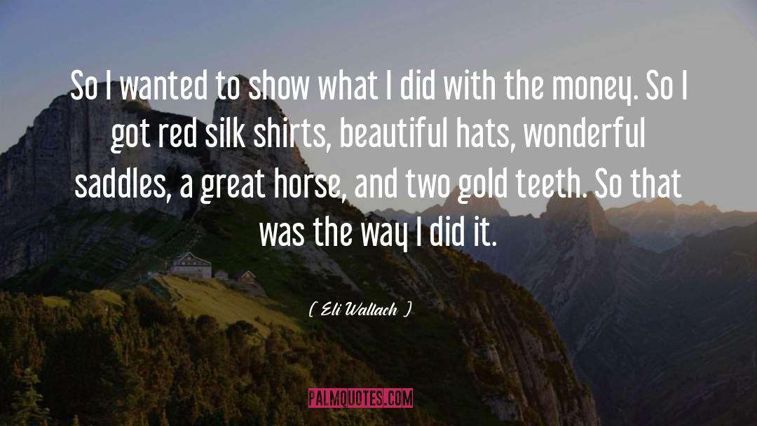 Geeky Shirts quotes by Eli Wallach