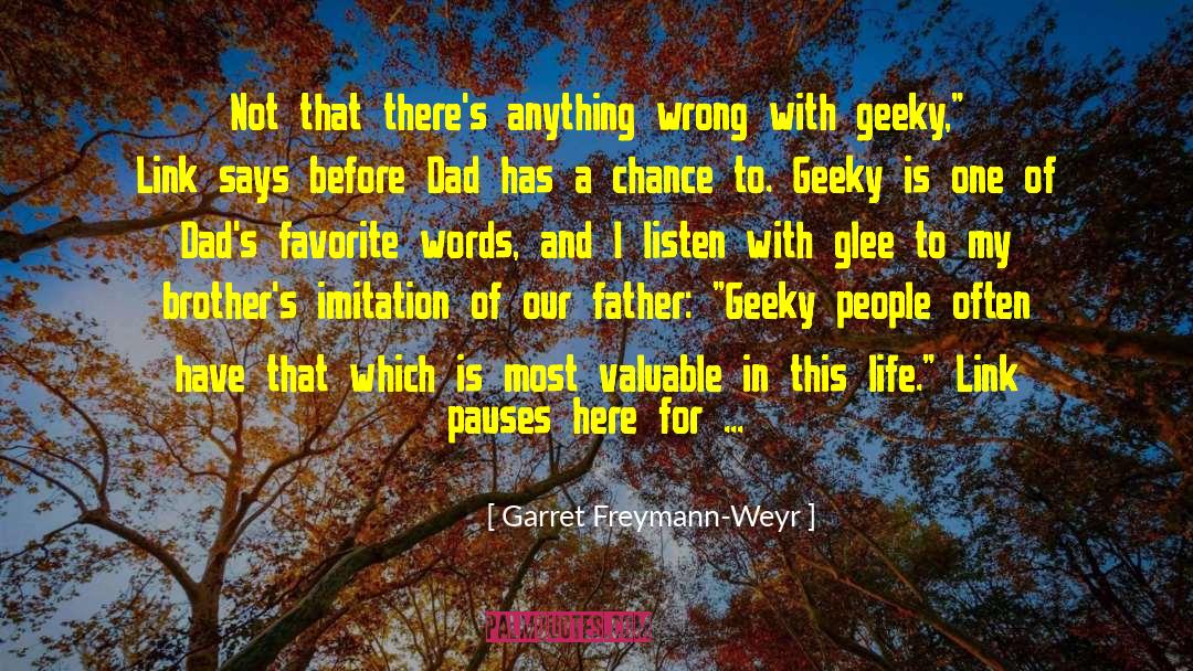 Geeky Valentines quotes by Garret Freymann-Weyr