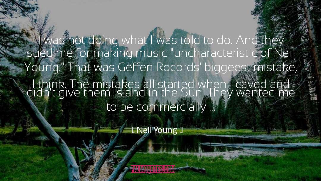 Geffen Records quotes by Neil Young