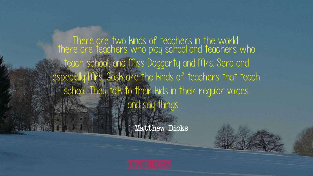 Geffen School quotes by Matthew Dicks