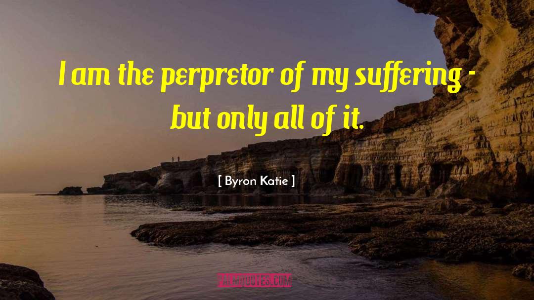 Geico Life quotes by Byron Katie