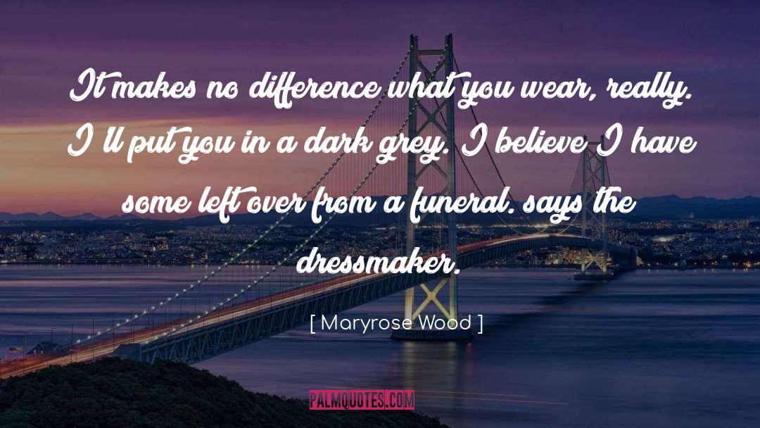 Geils Funeral Wood quotes by Maryrose Wood