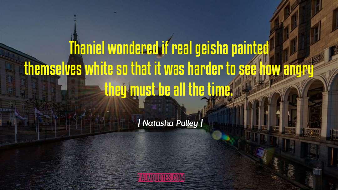 Geisha quotes by Natasha Pulley