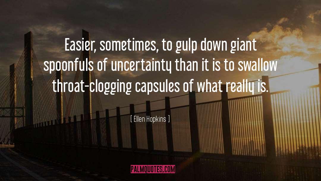 Gelatin Capsules quotes by Ellen Hopkins