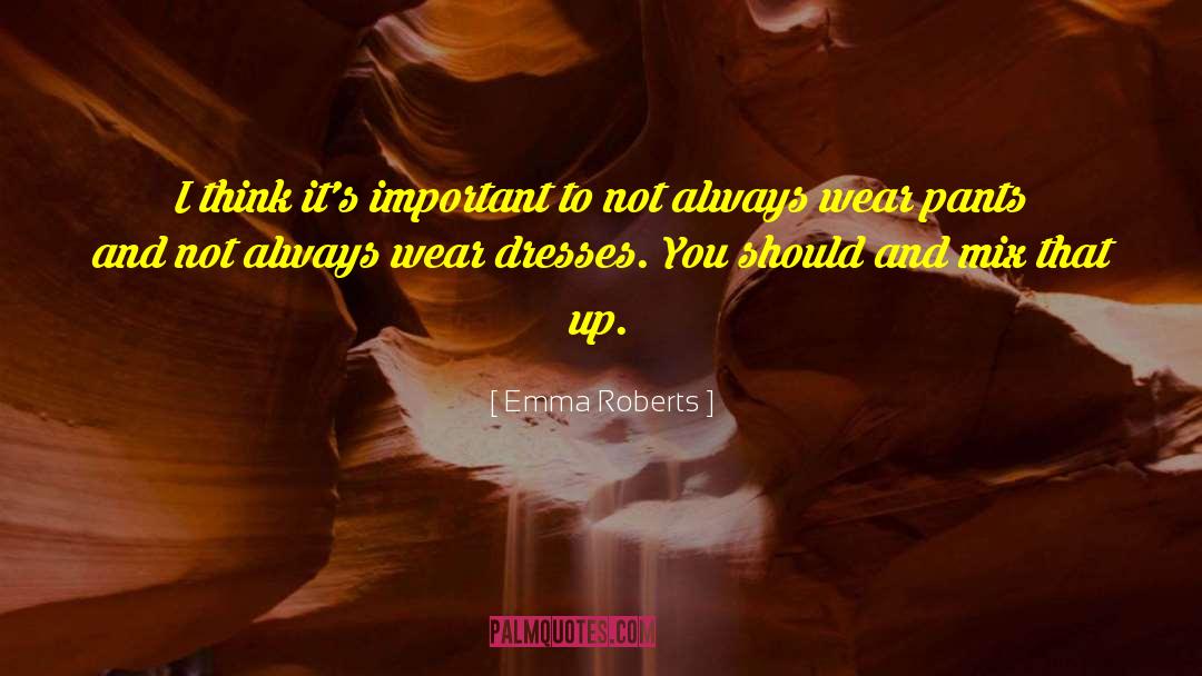 Gemach Dresses quotes by Emma Roberts