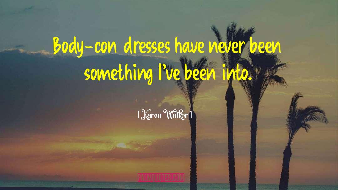 Gemach Dresses quotes by Karen Walker