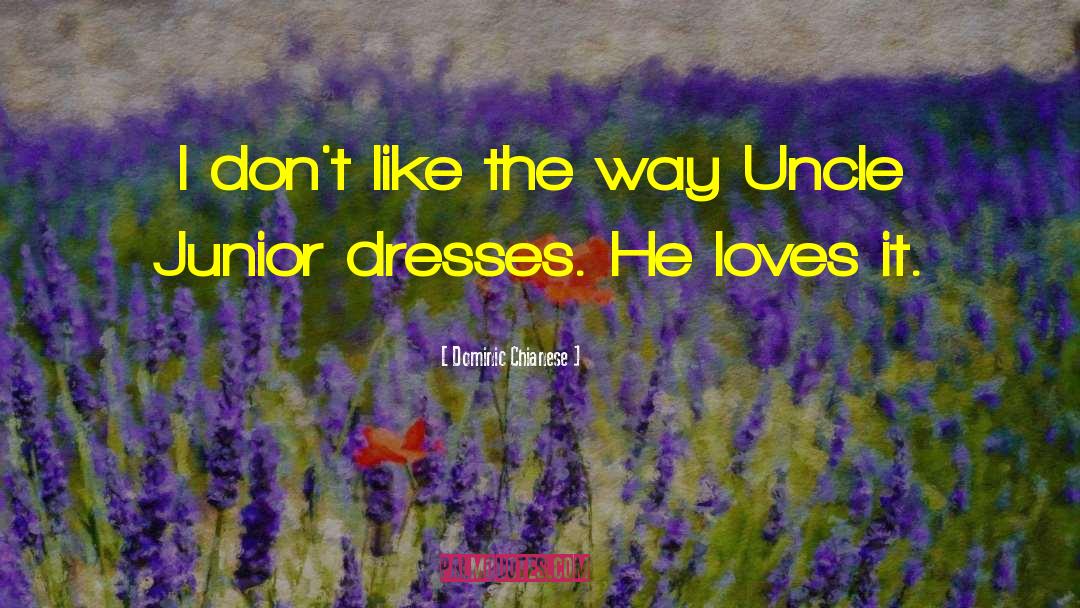 Gemach Dresses quotes by Dominic Chianese