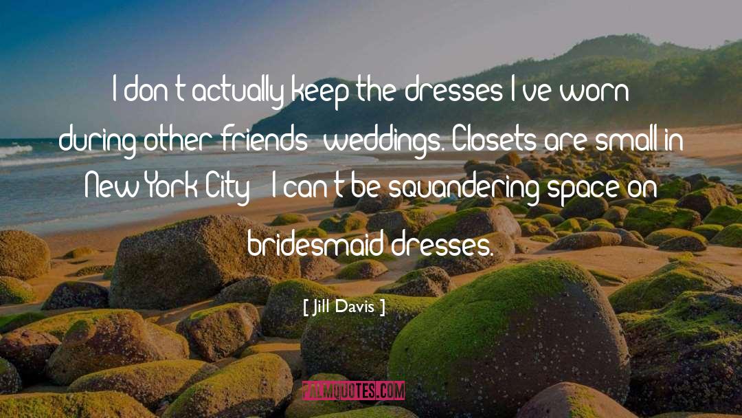 Gemach Dresses quotes by Jill Davis